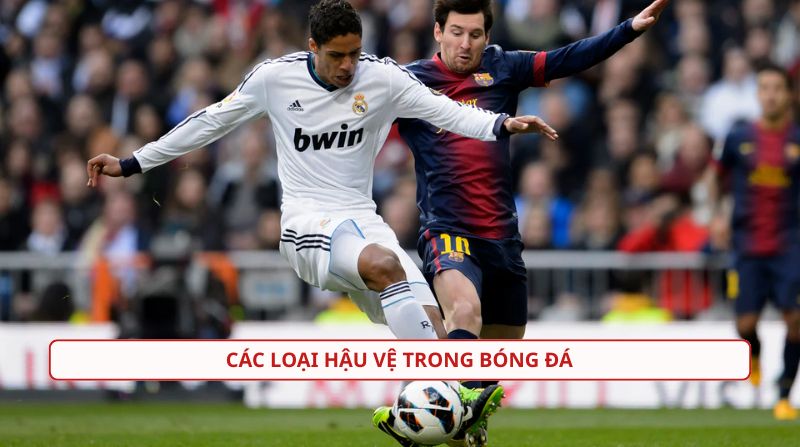 Hậu vệ là gì trong bóng đá? Phân loại vị trí hậu vệ trên sân